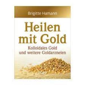 Heilen mit Gold: Kolloidales Gold und weitere Goldarzneien