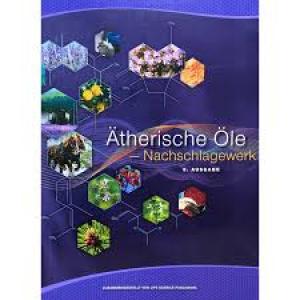 Ätherische Öle - Nachschlagewerk - 6.Ausgabe