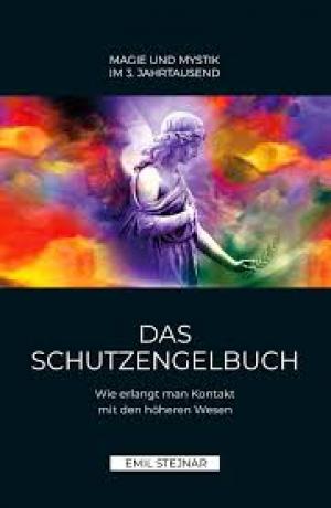 Das Schutzengelbuch Wie erlangt man Kontakt mit den höheren Wesen