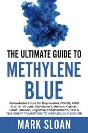 Der ultimative Leitfaden für Methylenblau: Bemerkenswerte Hoffnung auf Depressionen, COVID, AIDS & andere