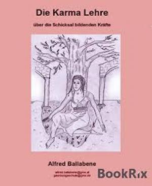 Die Karma Lehre: Über die Schicksal bildenden Kräfte