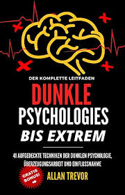 Dunkle Psychologies bis Extrem