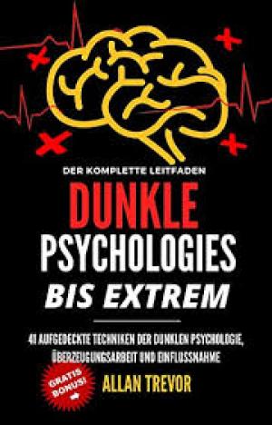 Dunkle Psychologies bis Extrem