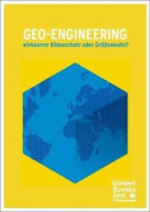 Geo-Engineering, wirksamer Klimaschutz oder Grössenwahn