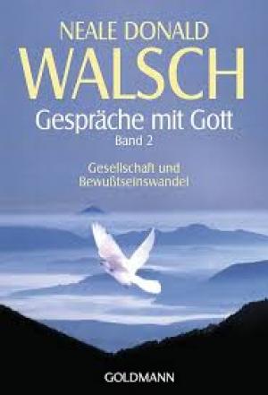 Gespräche mit Gott. Band 2: Gesellschaft und Bewußtseinswandel