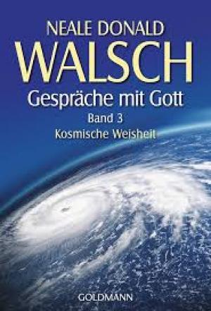 Gespräche mit Gott. Band 3: Kosmische Weisheit