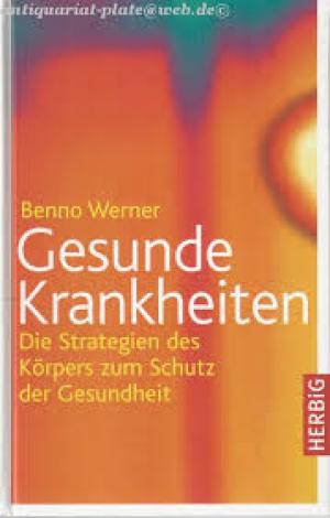Gesunde Krankheiten: Die Strategien des Körpers zum Schutz der Gesundheit