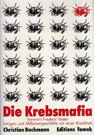 Die Krebsmafia. Intrigen und Millionengeschäft mit einer Krankheit
