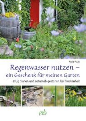 Regenwasser nutzen – ein Geschenk für meinen Garten